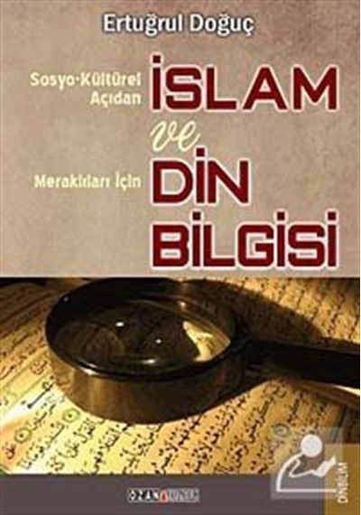 İslam ve Din Bilgisi - Ertuğrul Doğuç - Babıali Kitaplığı