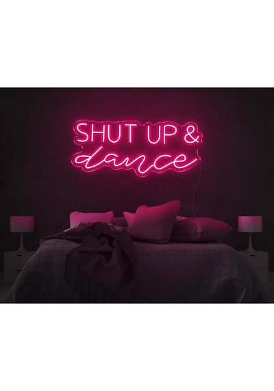 Shut Up & Dance Yazılı Neon Tabela Pembe