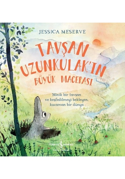 Tavşan Uzunkulak'ın Büyük Macerası - Jessica Meserve - İş Bankası Kültür Yayınları
