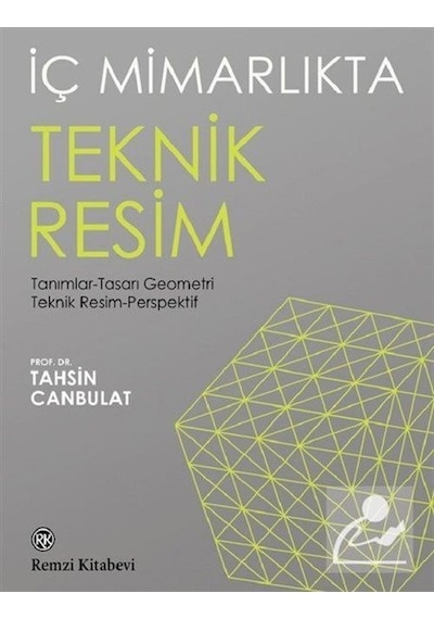 İç Mimarlıkta Teknik Resim / Tahsin Canbulat