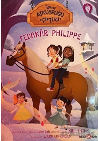 Disney Atkuyruğu Çiftliği Cilt - 3 Fedakar Philippe - Kiki Thorpe - Beta Kids