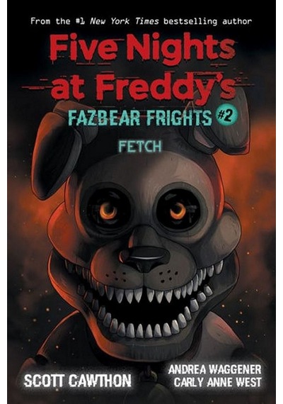 Fetch (Five Nights At Freddy's Fazbear Frights 2) 9781338576023