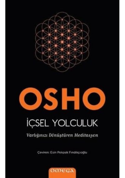 İçsel Yolculuk - Varlığınızı Dönüştüren Meditasyon - Osho - Omega