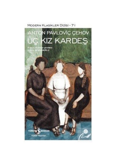 Üç Kız Kardeş / Anton Çehov N11.164