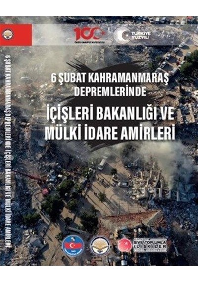 6 Şubat Kahramanmaraş Depremlerinde İçişleri Bakanlığı Ve Mülk...