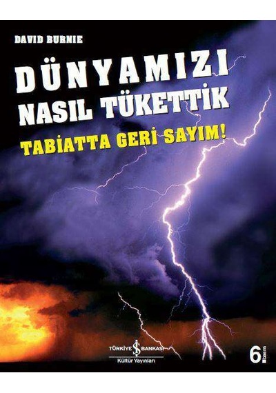 Dünyamızı Nasıl Tükettik - Tabiatta Geri Sayım