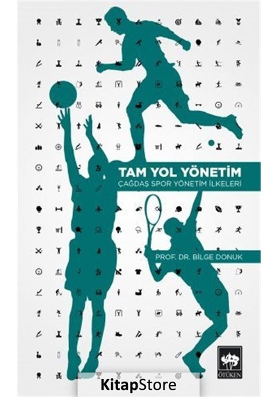 Tam Yol Yönetim-Çağdaş Spor Yönetim İlkeleri  - Bilge Donuk  - Ötüken Neşriyat