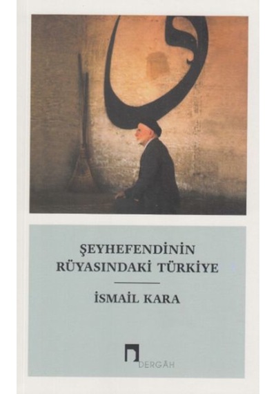 Şeyhefendinin Rüyasındaki Türkiye 9789759959920