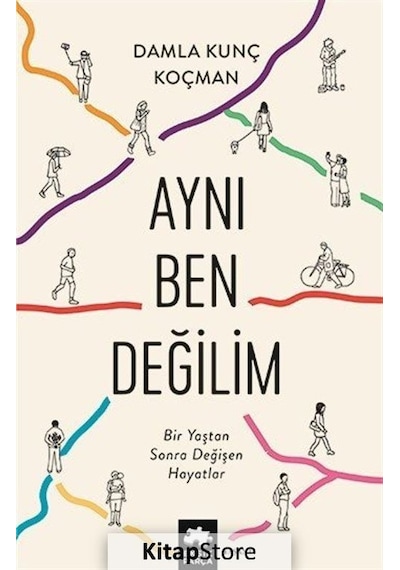 Aynı Ben Değilim - Bir Yaştan Sonra Değişen Hayatlar - Damla Kunç Koçman - Eksik Parça