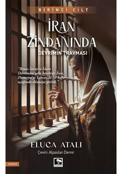 İran Zindanında 1 / Eluca Atalı