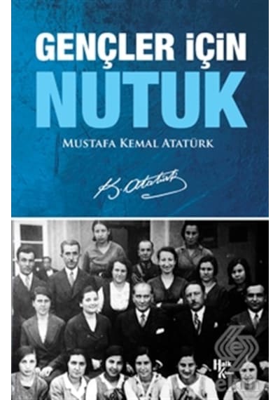 Gençler İçin Nutuk - Mustafa Kemal Atatürk - Halk Kitabevi