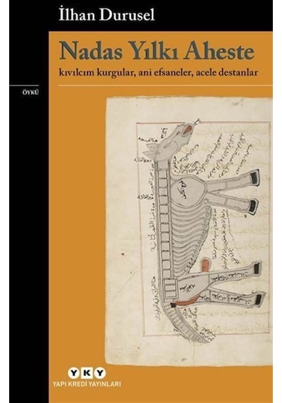 Nadas Yılkı Aheste - Kıvılcım Kurgular Ani efsaneler Acele Destanlar - İlhan Durusel - Yapı Kredi Yayınları