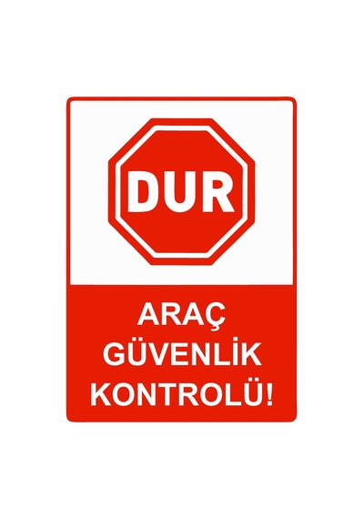 Dur Araç Güvenlik Kontrolü İsg Uyarı Levhası Pvc A4 21x30 Cm