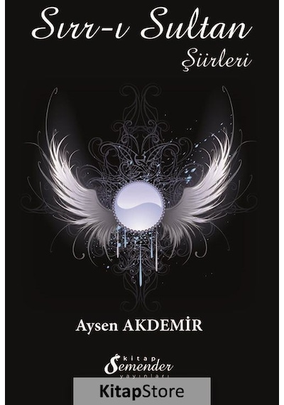 Sırr-ı Sultan Şiirleri - Aysen Akdemir - Semenderkitap Yayınları