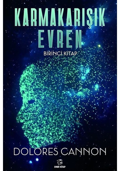 Karmakarışık Evren 1. Cilt / Dolores Cannon