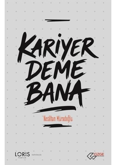 Kariyer Deme Bana 1