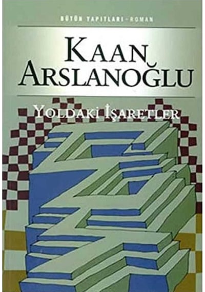 Yoldaki İşaretler - Kaan Arslanoğlu İlk Baskı 2005
