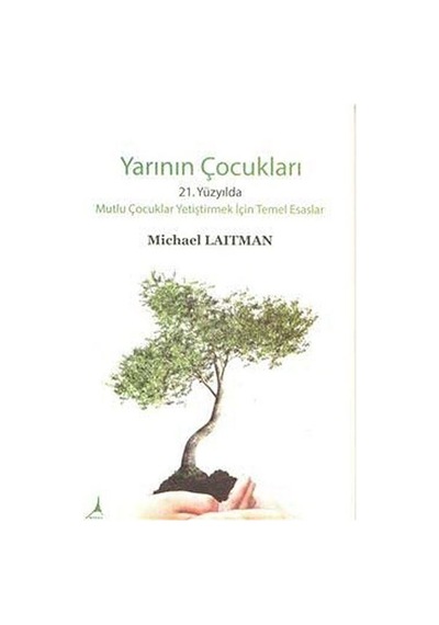 Yarının Çocukları - Michael Laitman - Alter Yayınları