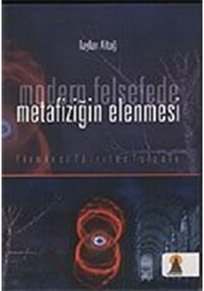 Modern Felsefede Metafiziğin Elenmesi - Taylan Altuğ - Ebabil
