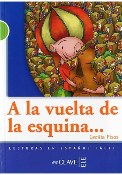 A la Vuelta de la Esquina... (LG Nivel-2) İspanyolca Okuma Kitabı - Cecilia Pisos - Nüans