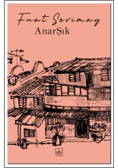 Anarşık - Fuat Sevimay - İthaki Yayınları