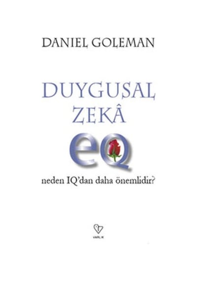 Duygusal Zeka-Neden IQ'dan Daha Önemli - Daniel Goleman - Varlık Yayınları
