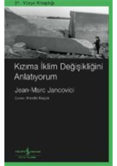 Kızıma İklim Değişikliğini Anlatıyorum / Jean-marc Jancovici