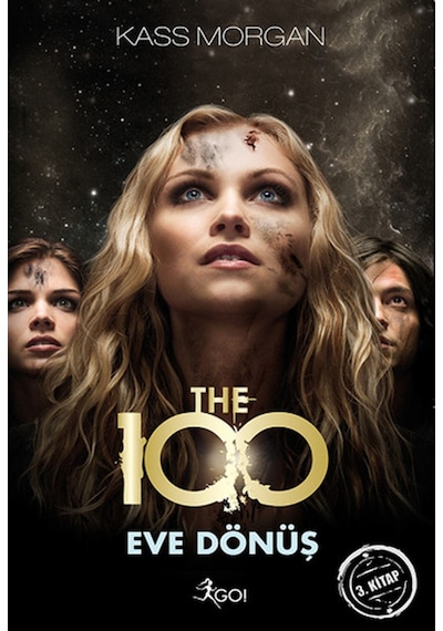 The 100 - Eve Dönüş - 3. Kitap - Kass Morgan - GO!