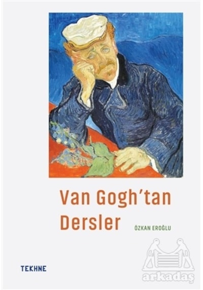 Van Googh'tan Dersler - Özkan Eroğlu - Tekhne Yayınları