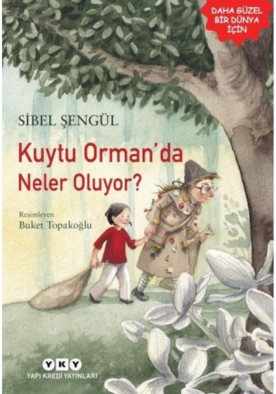 Kuytu Orman Da Neler Oluyor : Daha Güzel Bir Dünya İçin