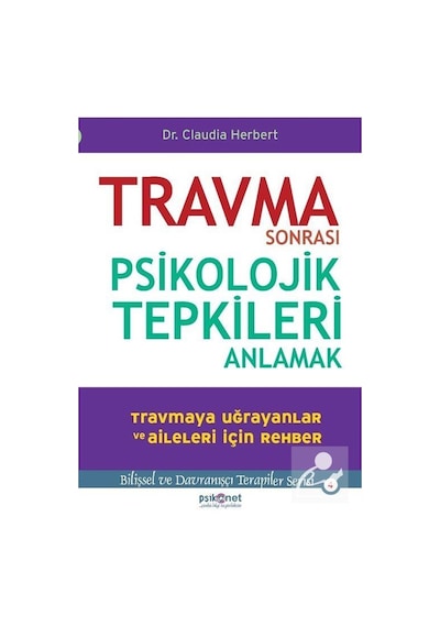 Travma Sonrası Psikolojik Tepkileri Anlamak / Dr. Claudia Herbert