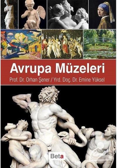 Avrupa Müzeleri - Orhan Şener -  Emine Yüksel - Beta Yayınları