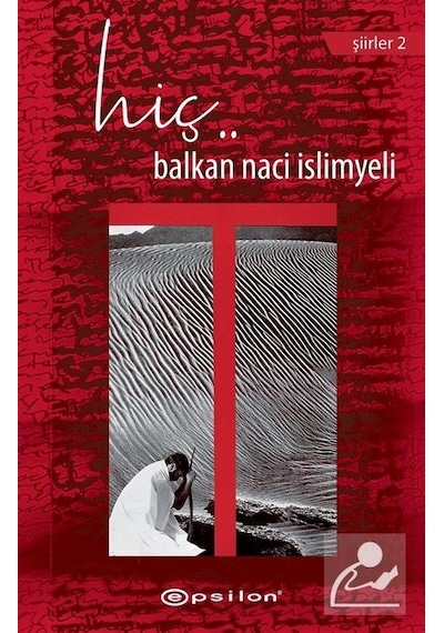Hiç..Şiirler 2 - Balkan Naci İslimyeli - Epsilon Yayınevi