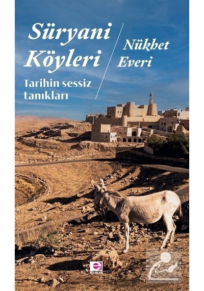 Süryani Köyleri - Tarihin Sessiz Tanıkları - Nükhet Everi - E Yayınları