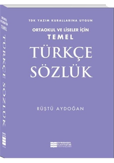 Temel Türkçe Sözlük-Ortaokul ve Liseler İçin - Rüştü Aydoğan - Evrensel İletişim Yayınları