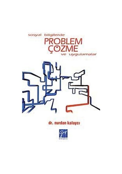 Sosyal Bilgilerde Problem Çözme ve Uygulamalar / Nurdan Kalaycı