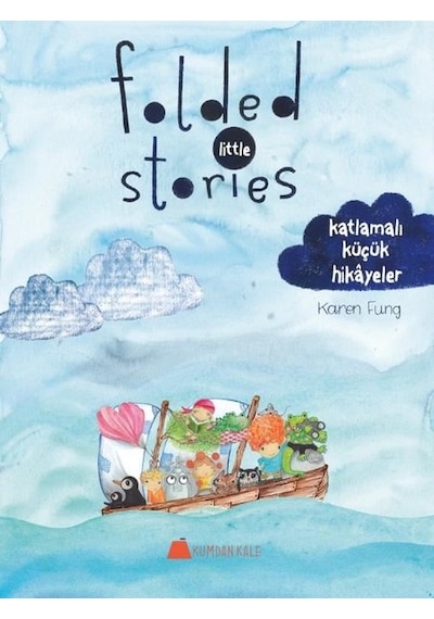 Folded Little Stories-Katlamalı Küçük Hikayeler - Karen Fung - Kumdan Kale