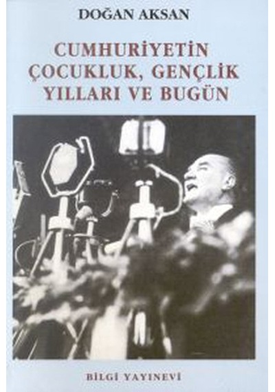 Cumhuriyetin Çocukluk, Gençlik Yılları Ve Bugün - Bıso-883974