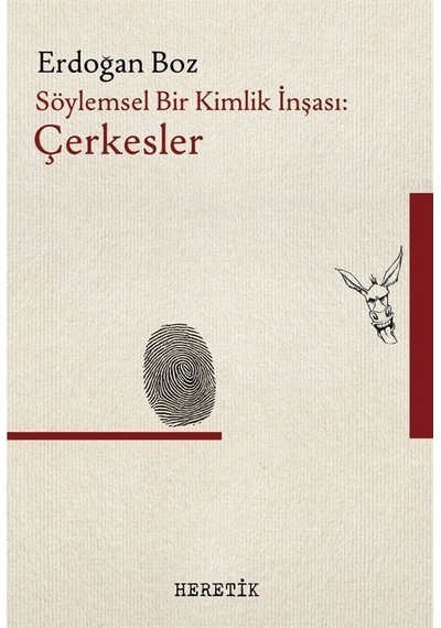 Söylemsel Bir Kimlik İnşası : Çerkesler / Erdoğan Boz