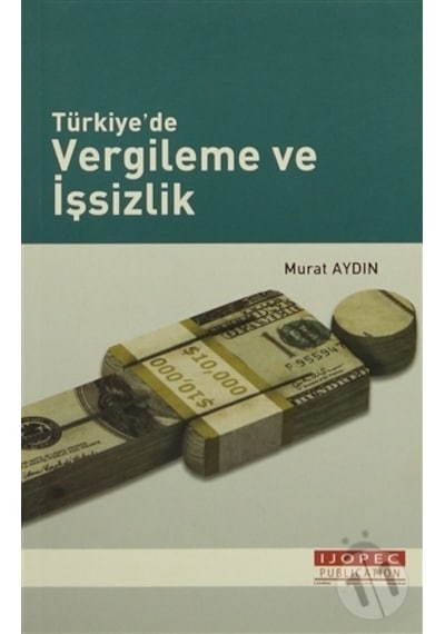 Türkiye'de Vergileme ve İşsizlik - Murat Aydın - Ekin Basım Yayın