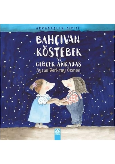 Bahçıvan Köstebek Ve Gerçek Arkadaş: Arkadaşlık Dizisi