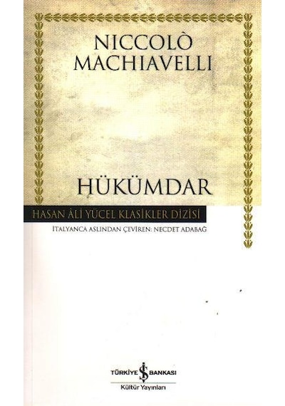 Hükümdar -  Hasan Ali Yücel Klasikleri -  Niccolo Machiavelli -  İş Bankası Kültür Yayınları