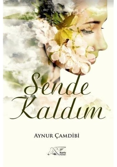 Sende Kaldım - Aynur Çamdibi - Kuytu Yayınları
