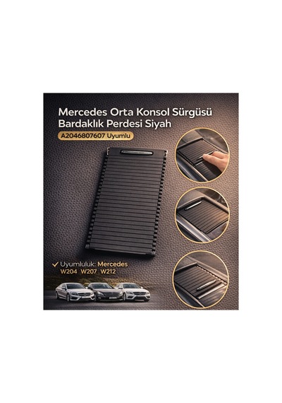 Mercedes Orta Konsol Sürgüsü Bardaklık Perdesi Siyah A2046807607 Uyumlu