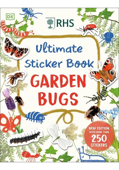 Rhs Ultimate Sticker Book Garden Bug With More Than 250 Stickers Dorling Kindersley Uk Ciltli