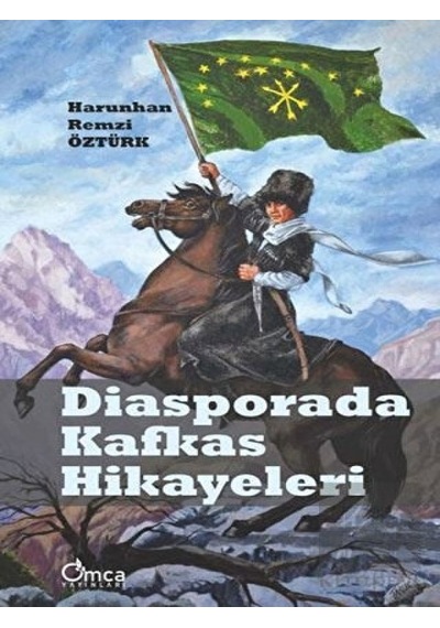 Diasporada Kafkas Hikayeleri - Harunhan Remzi Öztürk - Omca