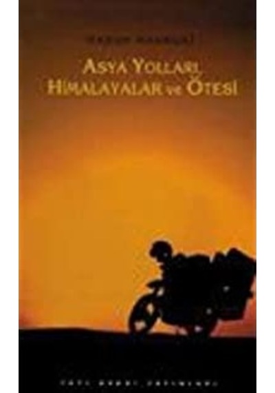 Asya Yolları. Himalayalar Ve Ötesi Ciltli