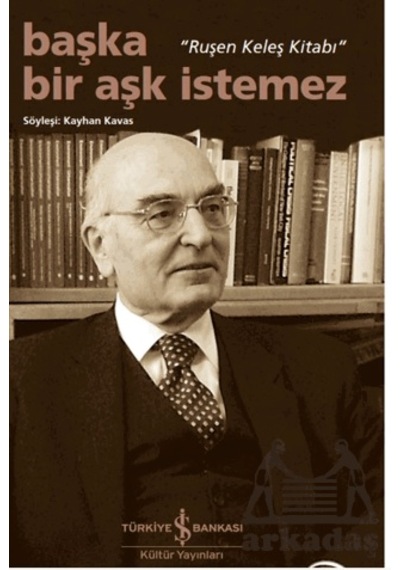 Başka Bir Aşk İstemez İş Bankası Kültür Yayınları Ciltli