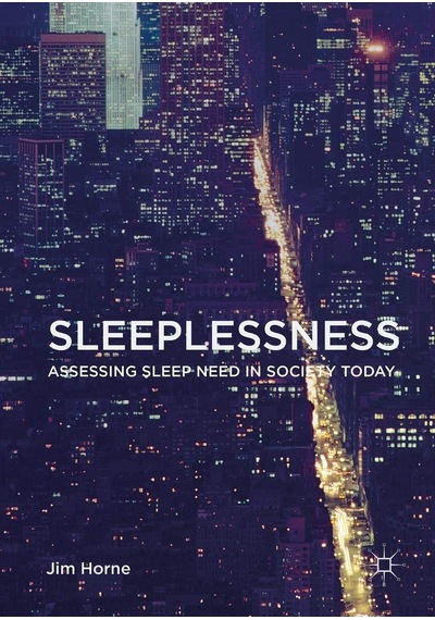 Sleeplessness : Assessing Sleep Need İn Society Today Palgrave Macmillan