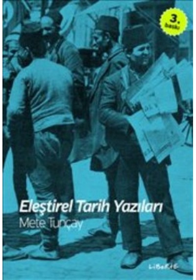 Eleştirel Tarih Yazıları - Mete Tunçay - Liberte